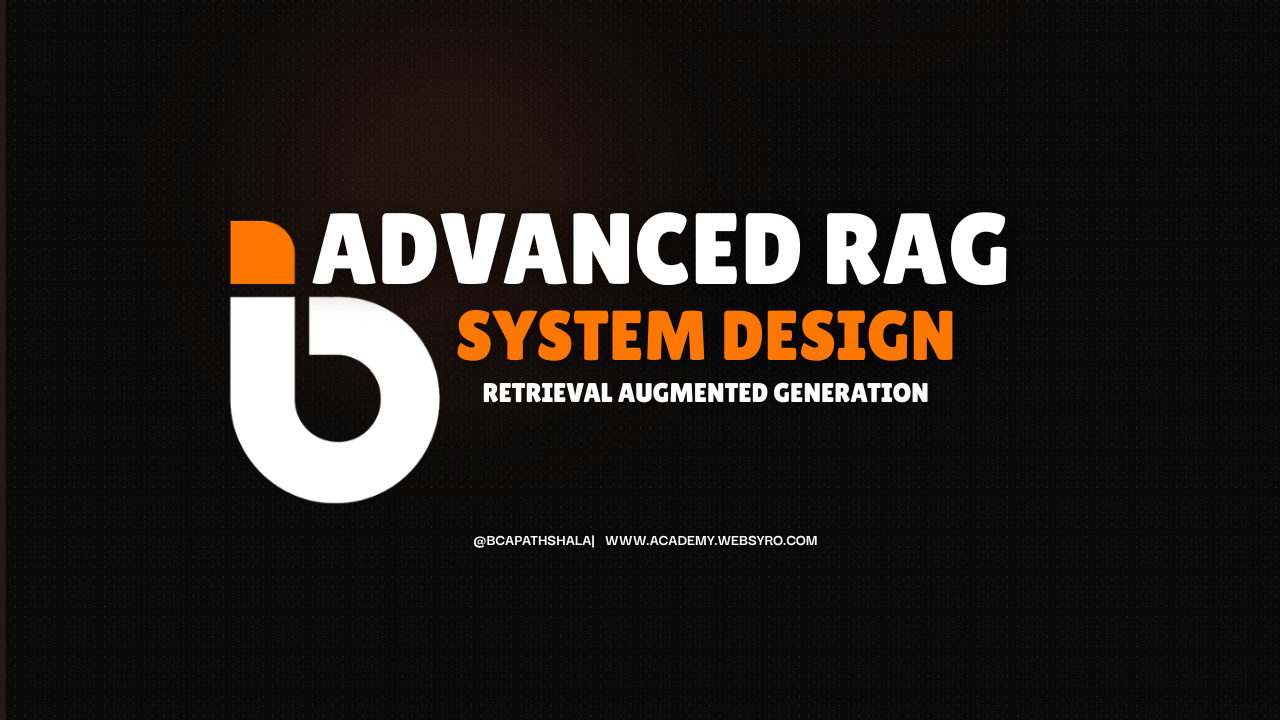 Advanced RAG System Design